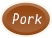 Pork